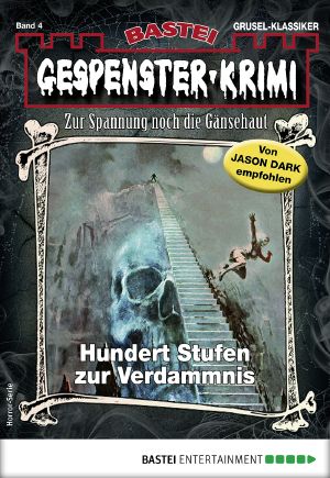 [Gespenster-Krimi-NEU 04] • Hundert Stufen zur Verdammnis